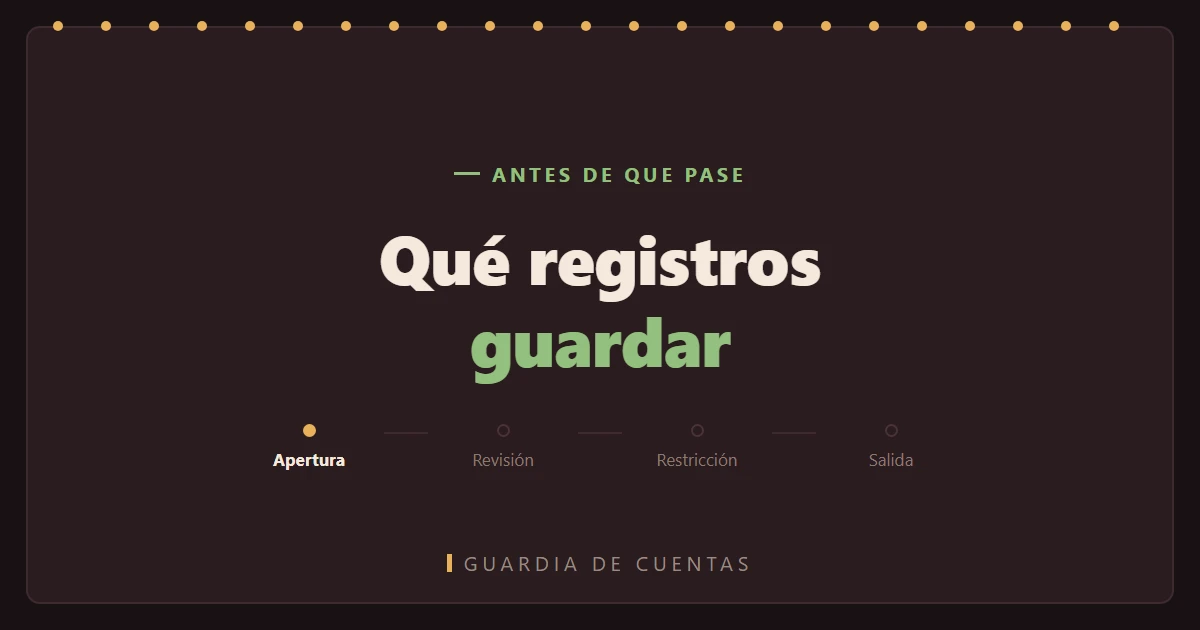 Los registros que conviene guardar desde el primer día